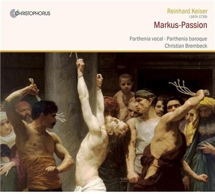 Brembeck / Parthenia Ensembles / & Reinhard Keiser (1674-1739) - Markus Passion