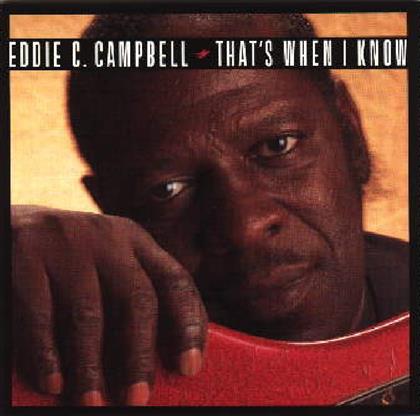 Eddie C. Campbell - That's When I Know