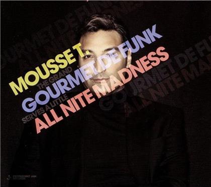 Mousse T - Gourmet De Funk/All Nite Madness (2 CDs)