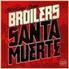 Broilers - Santa Muerte (Digipack)