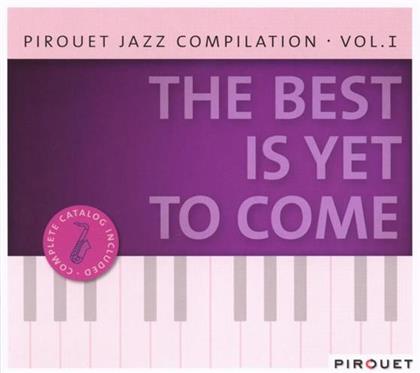 Best Is Yet To Come - Various - Pirouet