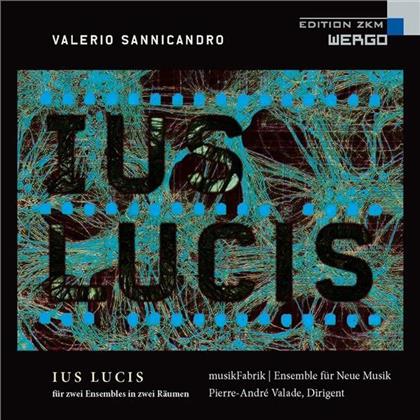 Musik Fabrik / Valade / Lemouton & Valerio Sannicandro - Ius Lucis For Two Ensembles In