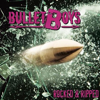 Bullet Boys - Rocked & Ripped