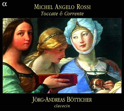 Joerg-Andreas Boetticher & Michelangelo Rossi - Toccate E Corenti D'intavolatura D'organ