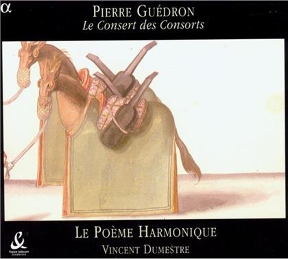 Dumestre Vincent / Le Poeme Harmonique & Pierre Guedron - Le Consert Des Consorts