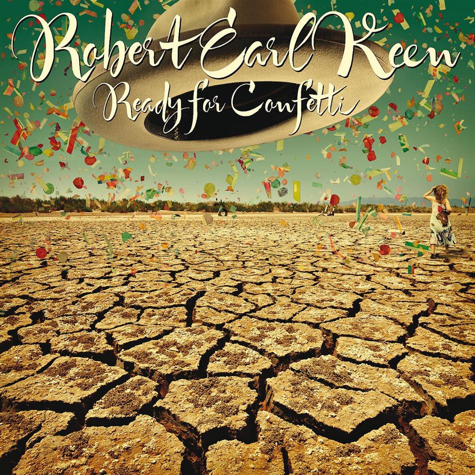 Robert Earl Keen - Ready For Confetti