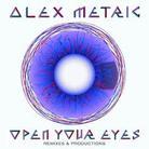 Alex Metric - Open Your Eyes - Remixes & Productions