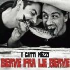 I Gatti Mezzi - Berve Fra Le Berve