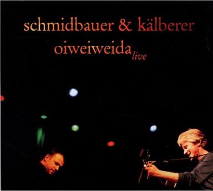 Schmidbauer & Kälberer - Oiweiweida