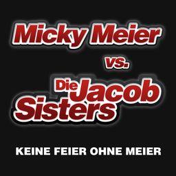 Die Jacob Sisters - Keine Feier Ohne Meier