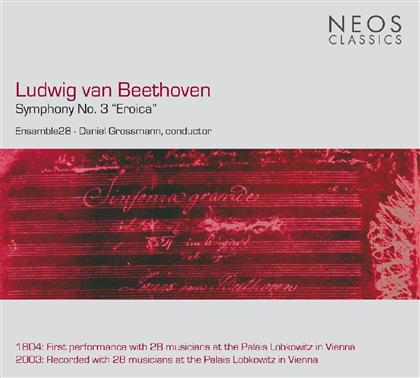 Grossmann Daniel / Ensemble28 & Ludwig van Beethoven (1770-1827) - Sinfonia 3 ''Eroica''