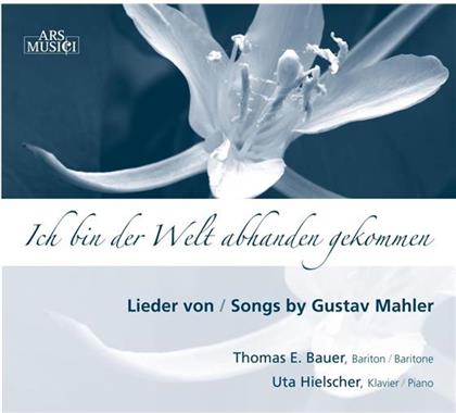 Bauer Thomas E. / Hielscher Uta & Gustav Mahler (1860-1911) - Ich Bin Der Welt Abhanden Gekommen
