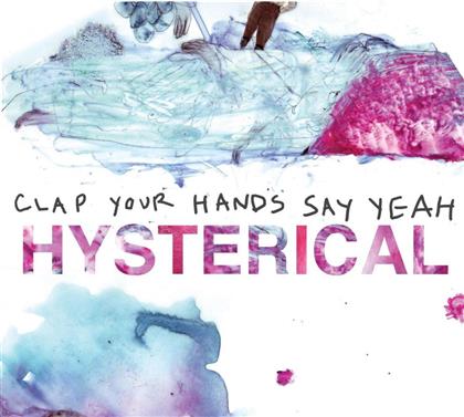 Clap Your Hands Say Yeah - Hysterical - Limited Edition/2 Bonustr.