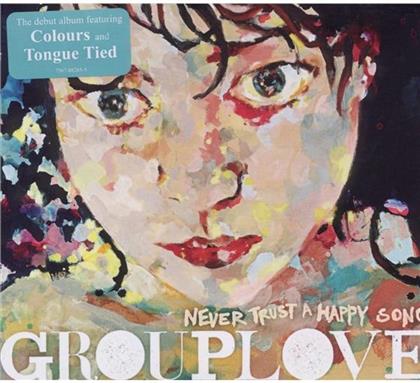 Grouplove - Never Trust A Happy Song