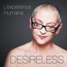 Desireless - L'experience Humaine