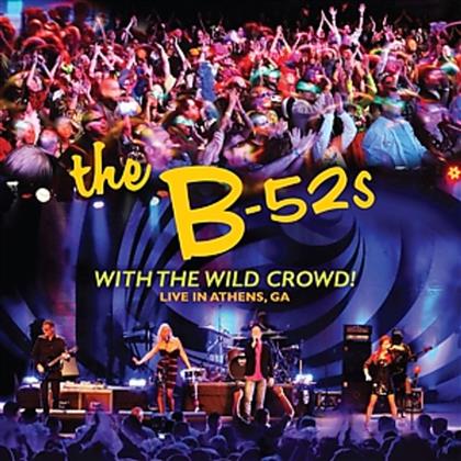 The B-52's - With The Wild Crowd - Live In Athens