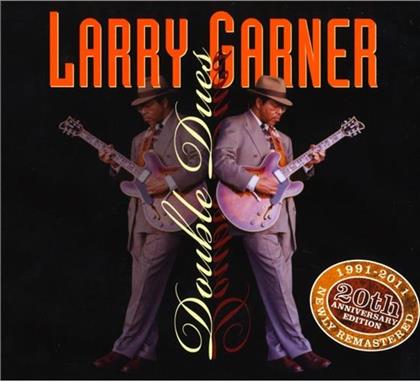 Larry Garner - Doubles Dues (Remastered)
