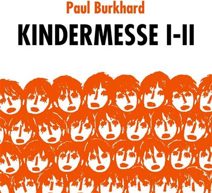 Paul Burkhard (1911-1977) & Paul Burkhard (1911-1977) - Kindermesse I Und II