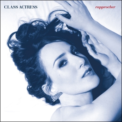 Class Actress - Rapprocher