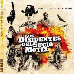 Los Disidentes Del Sucio Motel - From The Motion Picture