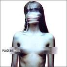 Placebo - Meds - +Bonustracks