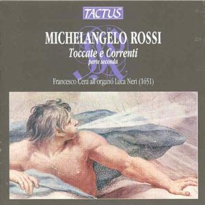 Francesco Cera (Orgel) & Michelangelo Rossi - Toccate E Correnti Parte Seco