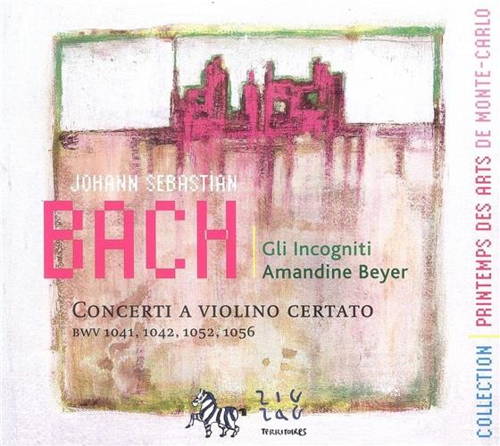 Gli Incogniti, Amandine Beyer & Johann Sebastian Bach (1685-1750) - Konzert Fuer Violine Bwv1041,