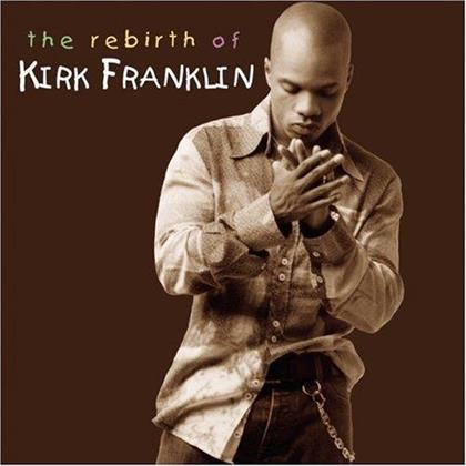 Kirk Franklin - Rebirth Of