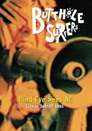 Butthole Surfers - Blind eye sees all - Live 1985