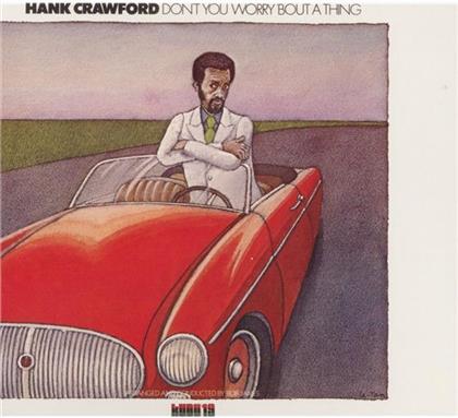 Hank Crawford - Don't You Worry Bout A Thing: Cti Record
