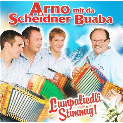 Arno Mit Da Scheidner Buaba - Lumpaliedli Stimmig!