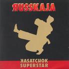 Russkaja - Kasatchok Superstar
