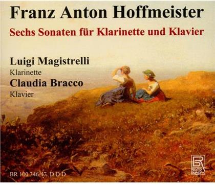 Magistrelli Luigi / Bracco Claudio & Franz Anton Hoffmeister - Sechs Sonaten Fuer Klarinette & Klavier