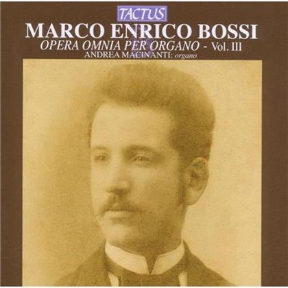 Andrea Macinanti & Marco Enrico Bossi (1861-1925) - Opera Omnia Per Organo - Vol. 3