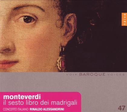 Alessandrini Rinaldo / Concerto Italiano & Claudio Monteverdi (1567-1643) - Il Sesto Libro Dei Madrigali
