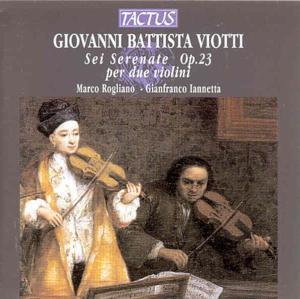 Marco Rogliano & Giovanni Battista Viotti (1755-1824) - 6 Serenate Op23 Per Due Violin