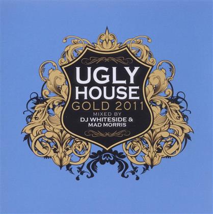 Ugly House Mix - Gold 2011 - By Whiteside / Mad Morris