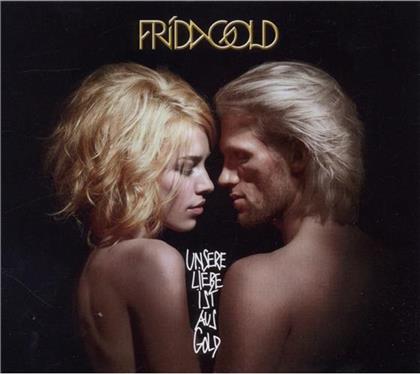 Frida Gold - Unsere Liebe Ist Aus Gold