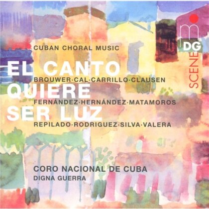 Coro National Cuba / Chamber Choir & Valera / Fernández / Silva / Mata - El Canto Quiere Ser Luz - Das