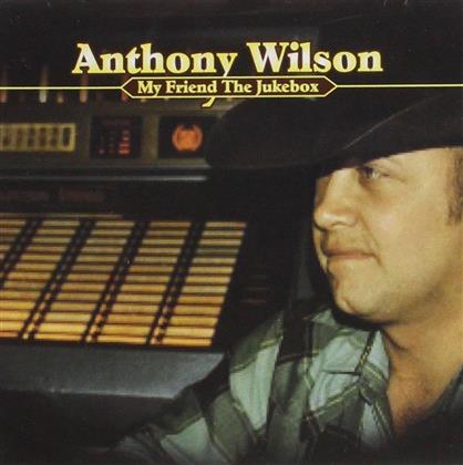 Anthony Wilson - My Friend The Jukebox