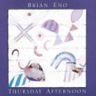 Brian Eno - Thursday Afternoon - Reissue