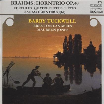 Tuckwell Barry / Langbein Brenton /Jones & Brahms / Köchlin / Banks - Horntrio /Quatre P. Pieces / Horntrio