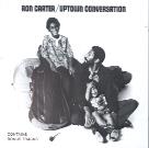 Ron Carter - Uptown Conversation
