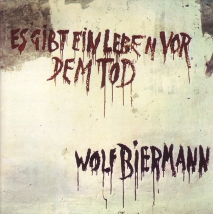 Wolf Biermann - Es Gibt Ein Leben Vor Dem Tod