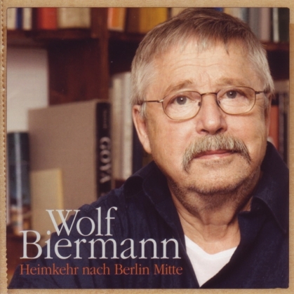 Wolf Biermann - Heimkehr Nach Berlin Mitte