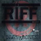 Riff - Dogs & Bones