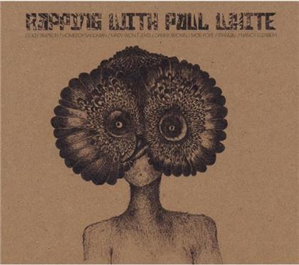Paul White - Rapping With Paul White