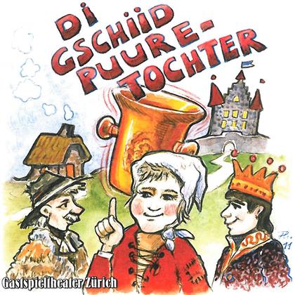Gastspieltheater Zürich - Di Gschiid Puure Tochter
