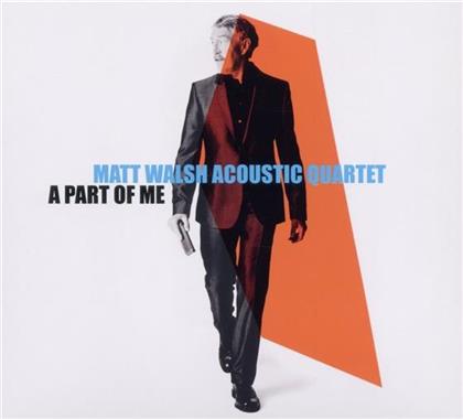 Matt Walsh - A Part Of Me