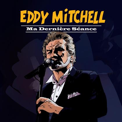 Eddy Mitchell - Ma Derniere Seance (2 CDs)